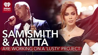 Sam Smith & Anitta Reveal They're Working On A 'Lusty' Project | Fast Facts