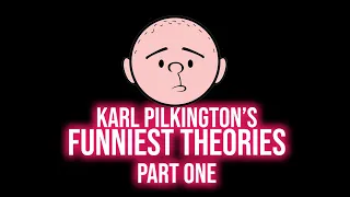 Karl Pilkington's Funniest Theories | Compilation, Part One