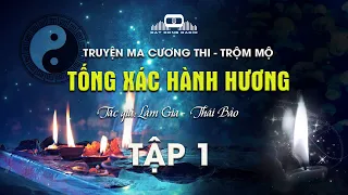 Ghost Story Cuong Thi - Thief Mo Nguyen Huy tells | Dat Dong Radio