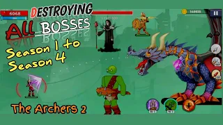 The Archers 2 | Destroy All BOSSES Season 1 to 4 | Rush All Bosses