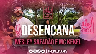 Desencana - Wesley Safadão e MC Kekel | Coreografia | UP! DANCE