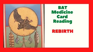 Bat Medicine Card Reading - Rebirth | Native American Spirituality
