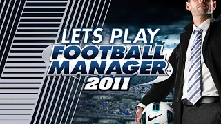 Let's Play Football Manager 2011...