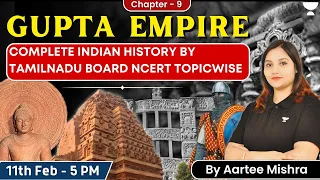 Gupta Empire I Tamil Nadu Board NCERT History - Chapter 9 | Complete Indian History for UPSC