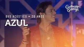 Guilherme e Santiago - Azul [DVD Acústico 20 Anos]