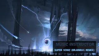 Music Instructor - Super Sonic (Brainbug Remix) [Classic Trance]