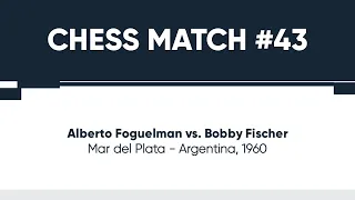 Alberto Foguelman vs Bobby Fischer • Del Plata - Argentina, 1960