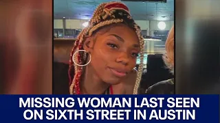 Missing 25-year-old woman last seen on Sixth Street | FOX 7 Austin