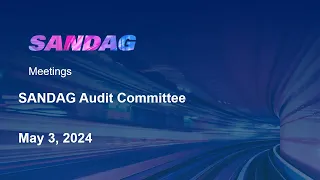 SANDAG Audit Committee- May 3, 2024
