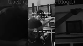 Improv over Polyphia style backing track upload “dove blood”