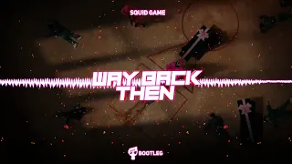 Squid Game - Way Back Then (PsychicBoy Bootleg)