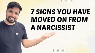 7 Signs You've Moved on From A Narcissist