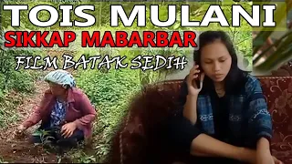 TOIS NI IANAKKON TU NATORASNA || FILM BATAK SEDIH DAN INSPIRASI