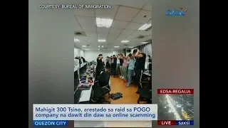 Saksi: Mahigit 300 Tsino, arestado sa raid sa POGO company na dawit din daw sa online scamming