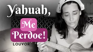 YAHUAH FORGIVE ME ♫ Ukulele Praise