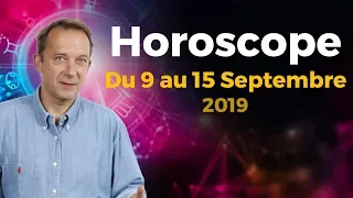 Horoscope Semaine du 9 Septembre 2019