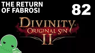 The Return of Fabrosi - Part 82 - Divinity: Original Sin 2