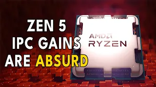 ZEN 5 IPC Gains Are ABSURD - Are Intel In TROUBLE?