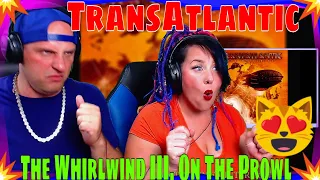 TransAtlantic - The Whirlwind IV. A Man Can Feel | THE WOLF HUNTERZ REACTIONS