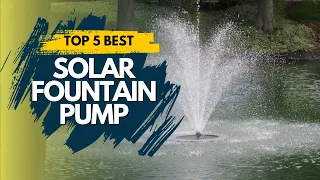 Best Solar Fountain Pump 2022 🔥 Top 5 Best Solar Fountain Pump Reviews