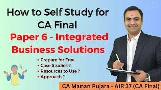 Worried about Paper 6 - Integrated Business Solutions CA Final ?🤔What to do Today? CA Manan Pujara.