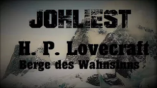 H. P. Lovecraft - Berge des Wahnsinns [Teil 1]