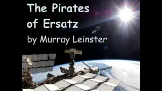 The Pirates of Ersatz ♦ By Murray Leinster ♦ General Fiction ♦ Full Audiobook