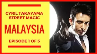 Cyril Takayama Street Magic in Malaysia Episode 1