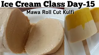 Ice Cream Class Day-15~Mawa Malai Roll Cut Kulfi |Mawa Kulfi |Mawa Malai Roll Cut Kulfi Recipe|