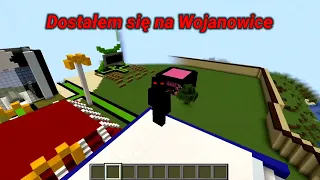 DOSTAŁEM SIĘ NA WOJANOWICE...