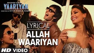 "Allah Waariyan" Full Song with Lyrics | Yaariyan | Divya Khosla Kumar | Himansh K, Rakul P