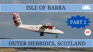 Touring the Outer Hebrides, Isle of Barra, Scotland  - Part 2