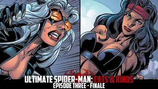 CAT FIGHT! | Ultimate Spider-Man: Cats & Kings | Episode Three - Issue #51, 52, 53 | Motion Comic