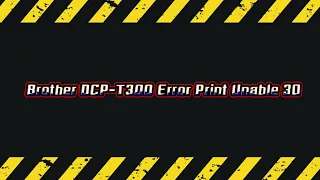 💥..!! Print Unable 30 // Brother DCP-T300 By.. บ้านคอม เวียงสระ สุราษฎร์ธานี