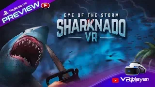 PlayStation VR : Sharknado Eye of the Storm VR, Preview du nanar de la mer