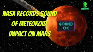 NASA Records Sound Of Meteor Impact on Mars
