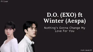 D.O. (EXO) ft Winter (Aespa) - Nothing's Gonna Change My Love For You [AI COVER]