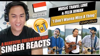 Felix Irwan Sings "I Don't Want To Miss A Thing" with Music Travel Love | SINGER REACTION