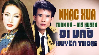 Nhạc Xưa 1975 TUẤN VŨ MỸ HUYỀN Từng Đi Vào Huyền Thoại - Tuyển Chọn Nhạc Vàng Xưa Bất Hủ Hay Nhất