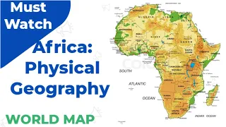 Africa Physical Geography, Africa Map, Physical Geography of Africa Continent, Map of Africa