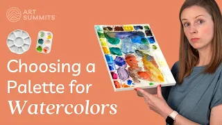 How To Choose A Watercolor Palette
