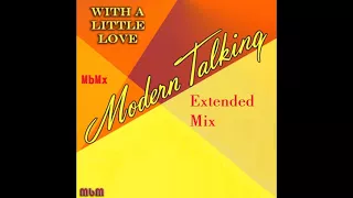 Modern Talking-With A Little Love Manaev's Extended Mix