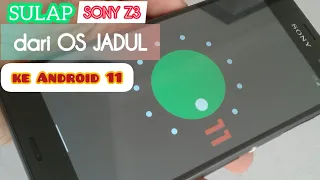 UPGRADE SONY XPERIA Z3 JADUL KE ANDROID 11