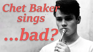 Chet Baker is a bad singer (so why is he so loved?)