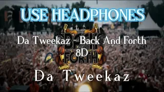 Da Tweekaz - Back And Forth 8D (Use headphones)