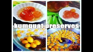 Kumquat Preserves/How to make it Perfect!