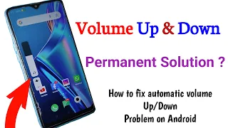How To Fix  Automatic Volume Up & Down problem On Android | Permanent Solution ?