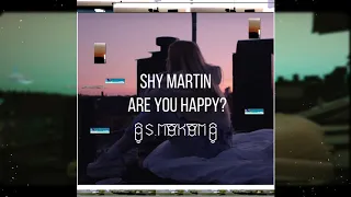 SHY Martin - Are you happy? [S.M.O.K.D.M REMIX]