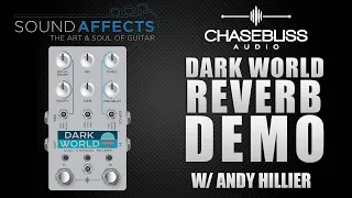 Chase Bliss Audio Dark World Dual Reverb Effects Pedal Demo w/ Andy Hillier