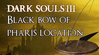 Dark Souls III - Black Bow of Pharis Guide